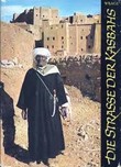 Die Strasse der Kasbahs - Unter den Berbern Südmarokkos von Dr. Werner Wrage
